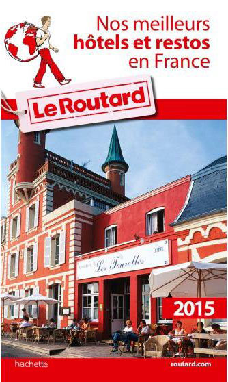 Guide du Routard Meilleurs hotels restaurants France